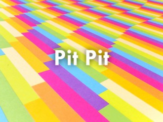 Pit Pit Pit Pit